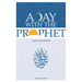A Day with the Prophet
