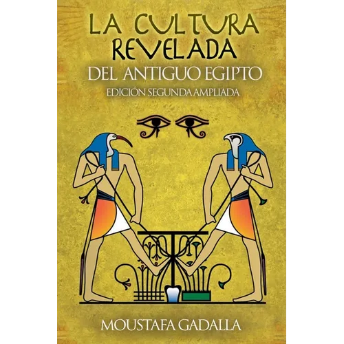 La Cultura Revelada Del Antiguo Egipto