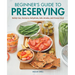 Beginner's Guide to Preserving: Safely Can, Ferment, Dehydrate, Salt, Smoke, and Freeze Food