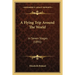 A Flying Trip Around The World: In Seven Stages (1891)