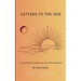 Letters to the Sun A collection of verses for the light in our sky