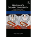 Pregnancy, Delivery, Childbirth: A Gender and Cultural History from Antiquity to the Test Tube in Europe