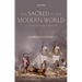 The Sacred in the Modern World: A Cultural Sociological Approach