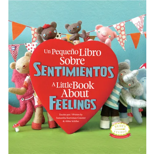 Un Pequeno Libro Sobre Sentimientos: A Little Book about Feelings: Spanish English Bilingual Edition