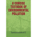 A Concise Textbook of Environmental Pollution