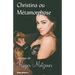 Christina ou Métamorphose