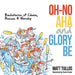 Oh-No, Aha, and Glory Be: Backstories of Chaos, Rescue & Worship
