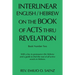 Interlinear English / Hebrew on the Book of Acts Thru Revelation: With a Key to Pronounce the Hebrew and a Guide to Find the Root of All Active Words