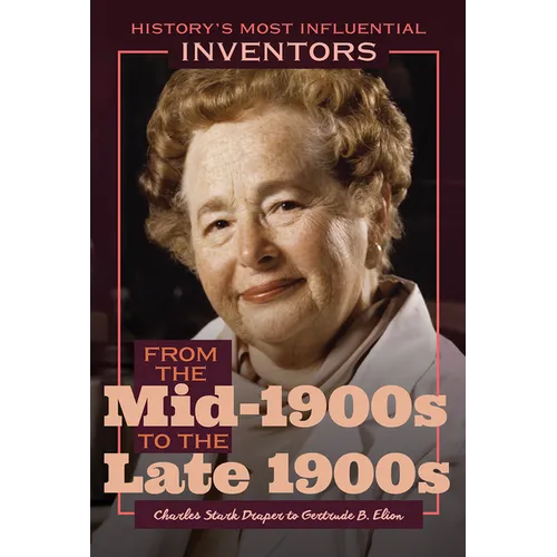 From the Mid-1900s to the Late 1900s: Charles Stark Draper to Gertrude B. Elion