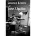 Selected Letters of John Updike
