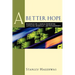 A Better Hope: Resources for a Church Confronting Capitalism, Democracy, and Postmodernity