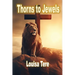 Thorns to Jewels
