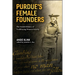 Purdue's Female Founders: The Untold History of Trailblazing Women Faculty