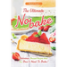 The Ultimate No-bake Cookbook: Delicious Dessert Recipes that You Don't Need To Bake!