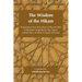 The Wisdom of the Hikam: Propositions from the Hikam of Ibn Ata'illah amplified by Ibn '​Ajiba's commentary on them in his Iqadh al-Himam