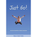 JUST GO! Leave the Treadmill for a World of Adventure