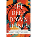 The Deep Down Things: Practices for Growing Hope in Times of Despair