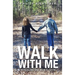 Walk With Me
