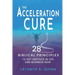 The Acceleration Cure: 28 Biblical Principles to Get Unstuck in Life and Business Now