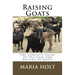Raising Goats: The Complete Guide To The Care And Raising of Goats