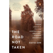 The Road Not Taken: Finding America in the Poem Everyone Loves and Almost Everyone Gets Wrong