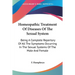 Homeopathic Treatment Of Diseases Of The Sexual System: Being A Complete Repertory Of All The Symptoms Occurring In The Sexual Systems Of The Male And