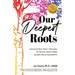 Our Deepest Roots: Navigating Past Trauma To Build Healthier Queer Relationships