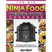 The Big Ninja Foodi Pressure Cooker Cookbook: 600 Recipes and Daily Plans for Your Favorite Meals With Your Ninja Foodi Oven