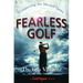 Fearless Golf: Conquering the Mental Game