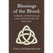 Blessings of the Blood: A Book of Menstrual Lore and Rituals for Women