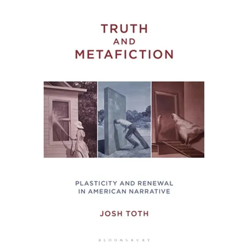 Truth and Metafiction: Plasticity and Renewal in American Narrative
