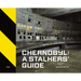 Chernobyl: A Stalkers' Guide