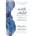 With Child: A Diary of Motherhood
