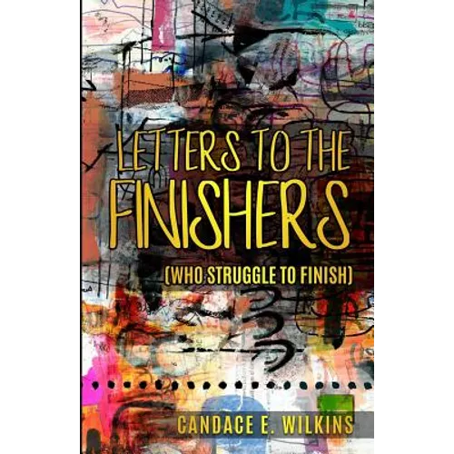 Letters to the Finishers (who struggle to finish)