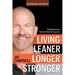 Living Leaner Longer Stronger: The Blueprint for Optimal Health & Longevity