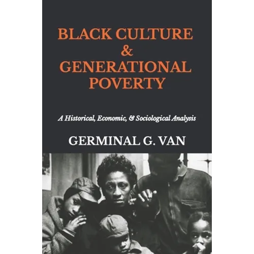 Black Culture & Generational Poverty: A Historical, Economic, & Sociological Analysis