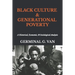 Black Culture & Generational Poverty: A Historical, Economic, & Sociological Analysis