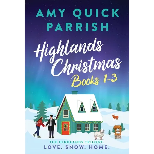 Highlands Christmas Trilogy: Books 1-3 Love. Snow. Home.: Books 1-3 Love. Snow. Home