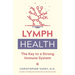 Lymph Health: The Key to a Strong Immune System