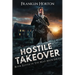 Hostile Takeover: Book Eleven in the Mad Mick Series