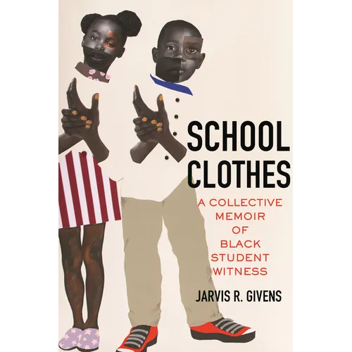 School Clothes: A Collective Memoir of Black Student Witness