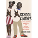 School Clothes: A Collective Memoir of Black Student Witness