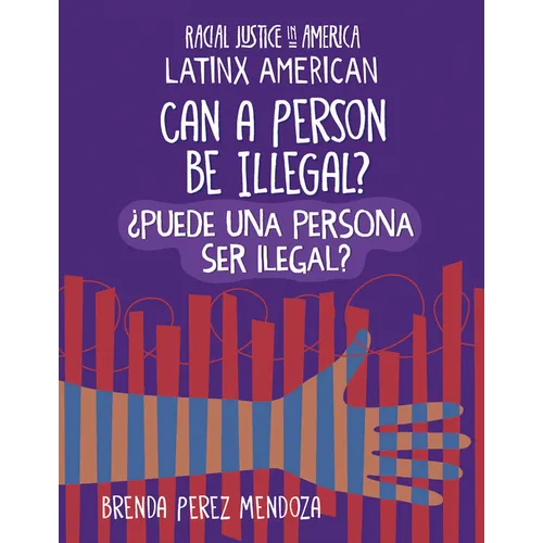 Can a Person Be Illegal? / ｿPuede Una Persona Ser Ilegal?