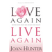 Love Again, Live Again: Restore Your Heart and Regain Your Health