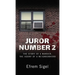 Juror Number 2: The Story of a Murder, the Agony of a Neighborhood: The Story of a Murder, the Agony of a Neighborhood