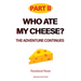 Who ate my cheese? The adventure continues: Part II