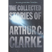 The Collected Stories of Arthur C. Clarke