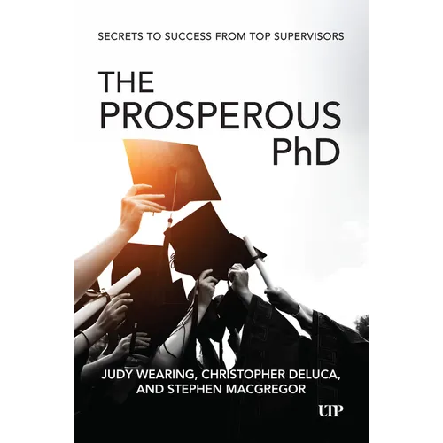 The Prosperous PhD: Secrets to Success from Top Supervisors