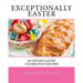Exceptionally Easter: 60 #Delish Easter Celebration Recipes