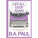 Life All Over Again: A Not-Quite Novice Author's Journey to Self-Publication